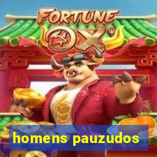 homens pauzudos